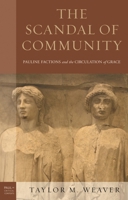 The Scandal of Community: Pauline Factions and the Circulation of Grace 1978711824 Book Cover