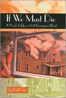 If We Must Die: A Novel of Tulsa's 1921 Greenwood Riot (Chaparral) 087565262X Book Cover