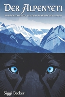 Der Alpenyeti: Kurzgeschichte aus den bayerischen Alpen (German Edition) B0GG63NZK3 Book Cover
