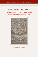 Debating Divinity : Cicero's Theological Dialogues in Enlightenment England 9004212647 Book Cover