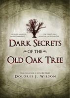 Dark Secrets of the Old Oak Tree 1605421065 Book Cover