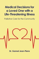 Medical Decisions for a Loved One With a Life-threatening Illness: Palliative Care for the Community 1648043003 Book Cover