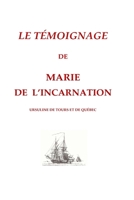 Le t�moignage de Marie de l'incarnation 1548649228 Book Cover