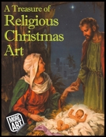 A Treasure of Christmas Religious Art 1705713041 Book Cover