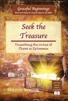 Seek the Treasure: Unearthing the riches of Christ in Ephesians B0DX38W4NB Book Cover