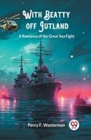 With Beatty Off Jutland 1518788874 Book Cover