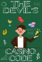 The Devil's Casino Code: the Foundation of the Successful Gambler 1693545241 Book Cover