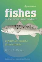 Fishes Of The Texas Laguna Madre: A Guide for Anglers & Naturalists (Texas A&M Nature Guides) 1603440283 Book Cover