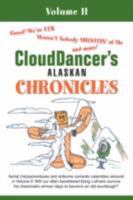 CloudDancer's Alaskan Chronicles, Volume II 059548770X Book Cover