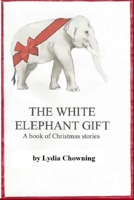 White Elephant Gift: When God Gives You a Challenge 1548690694 Book Cover