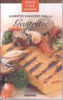 Alimentos sanadores para la gastritis/ Healing Foods for Gastritis (Somos Lo Que Comemos/ We Are What We Eat) 9580498385 Book Cover