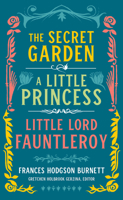 The Secret Garden / A Little Princess / Little Lord Fauntleroy 0706407814 Book Cover