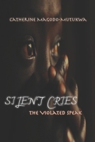 SILENT CRIES: The Violated Speak 0797465863 Book Cover