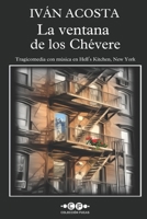 La ventana de los Chévere: Tragicomedia con música en Hell’s Kitchen, New York (Colección Iván Acosta) (Spanish Edition) B0G39R93B2 Book Cover
