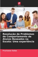 Resolução de Problemas de Comportamento de Alunos Baseados na Escola: Uma experiência 6205785315 Book Cover