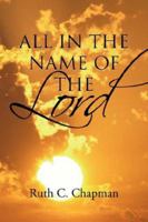 All in the Name of the Lord 1425756662 Book Cover