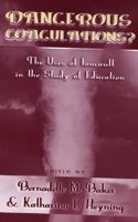 Dangerous Coagulations? The Uses of Foucault in the Study of Education (Eruptions, V. 19) 0820458147 Book Cover
