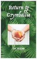 Return to Grymballia (The Grymballia series Book 2) 1732860637 Book Cover