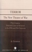 Terror: The New Theater of War: Mao's Legacy: Selected Cases of Terrorism in the 20th and 21st Centuries 0761826556 Book Cover