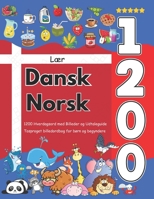Lær Dansk Norsk: 1200 Hverdagsord med Billeder og Udtaleguide: Tosproget billedordbog for børn og begyndere (Danish Edition) B0GFMMYCXD Book Cover