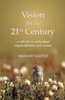 Vision for the 21st Century: A Rebirth in Individual Responsibilities and Values 1419616269 Book Cover