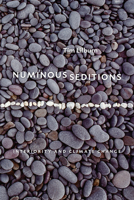 Numinous Seditions: Interiority and Climate Change 1772127108 Book Cover