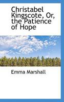 Christabel Kingscote: Or The Patience Of Hope 0526128429 Book Cover