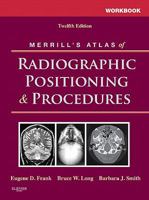 Workbook for Merrill's Atlas of Radiographic Positioning and Procedures 0323073247 Book Cover