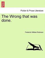 The Wrong that was done. 1240902867 Book Cover