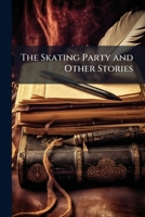 The Skating party and other stories 1176980548 Book Cover