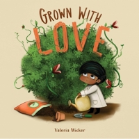 Grown with Love 166594708X Book Cover