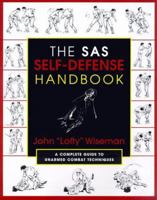 The SAS Self-Defense Handbook: A Complete Guide to Unarmed Combat Techniques 1585740608 Book Cover