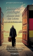 Johannes Bollfeger nimmt sich das Leben (und noch ein bisschen mehr): Eine deutsch-deutsche Fluchtkoffervisite (German Edition) 3903637149 Book Cover