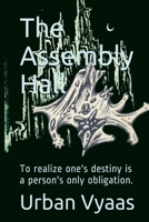 The Assembly Hall: To realize one's destiny is a person's only obligation. (The Maharajagar) 1698560842 Book Cover