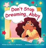 Don't Stop Dreaming, Abby 1612449514 Book Cover