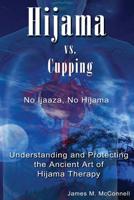 Hijama vs Cupping, No Ijaaza, No Hijama 1625070020 Book Cover