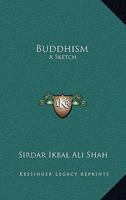 Buddhism: A Sketch 116289511X Book Cover