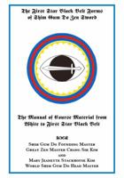 The First Star Black Belt Forms of Shim Gum Do Zen Sword: The Manual of Course Material from White to First Star Black Belt 0989458105 Book Cover