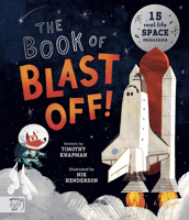 The Book of Blast Off!: 15 Real-Life Space Missions 1419765957 Book Cover