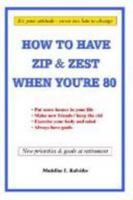 How to Have Zip and Zest When You're Eighty 140339475X Book Cover