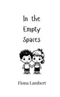 In the Empty Spaces 9908006576 Book Cover