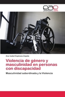 Violencia de género y masculinidad en personas con discapacidad 6202251700 Book Cover