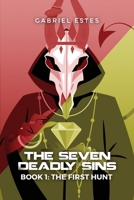 The Seven Deadly Sins: Book 1: The First Hunt 1649570597 Book Cover