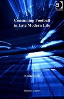 Consuming Football in Late Modern Life 0367332949 Book Cover