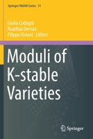 Moduli of K-stable Varieties (Springer INdAM Series, 31) 3030131572 Book Cover