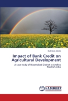 Impact of Bank Credit on Agricultural Development: A case study of Nizamabad District in Andhra Pradesh,India 3659190470 Book Cover