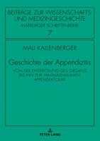 Geschichte Der Appendizitis: Von Der Entdeckung Des Organs Bis Hin Zur Minimalinvasiven Appendektomie 3631787677 Book Cover