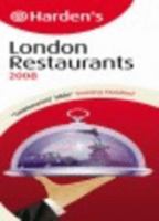 Harden's London Restaurants 2008 (Hardens): Over 1,750 London Establishments - from A-List Haunts to Curry Houses (Harden's Guides) 1873721781 Book Cover