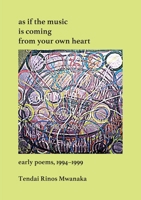 as if the music is coming from your own heart: Early Poems, 1994-1999 1779280904 Book Cover