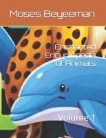 Enchanted Encyclopedia of Animals: Volume 1 B0F2FQW38R Book Cover